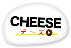 CHEESE